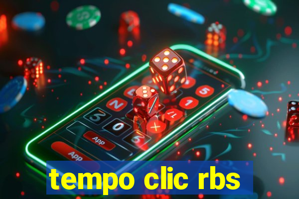 tempo clic rbs